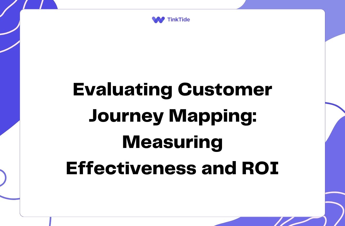 Evaluating Customer Journey Mapping: Measuring Effectiveness and ROI