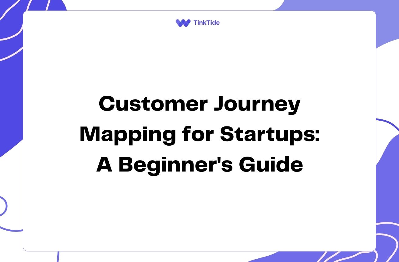 Customer Journey Mapping for Startups: A Beginner's Guide