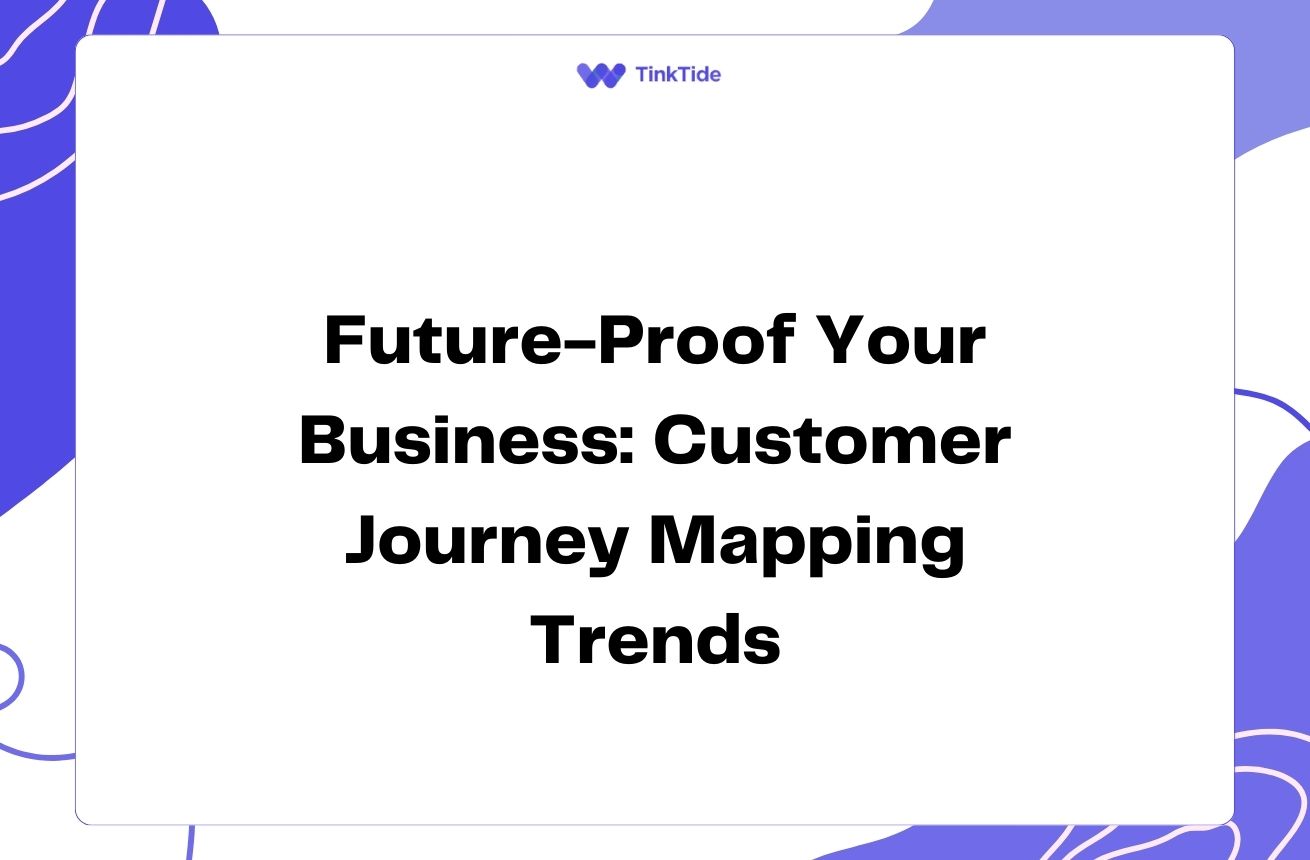 Future-Proof Your Business: Customer Journey Mapping Trends