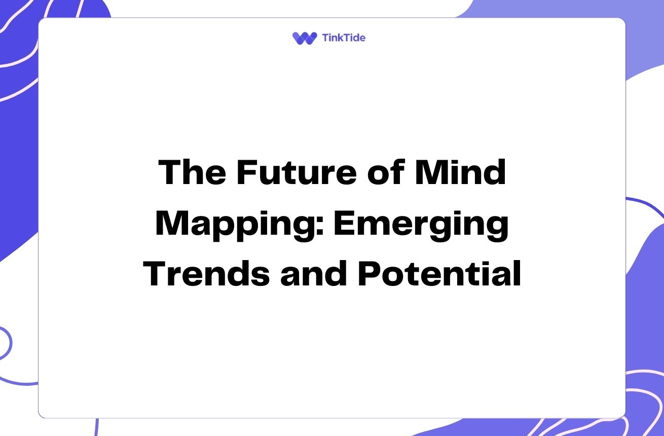 The Future of Mind Mapping: Emerging Trends and Potential