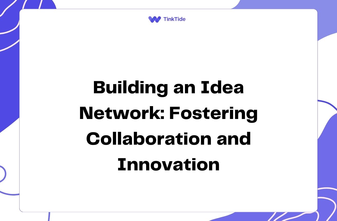 Building an Idea Network: Fostering Collaboration and Innovation