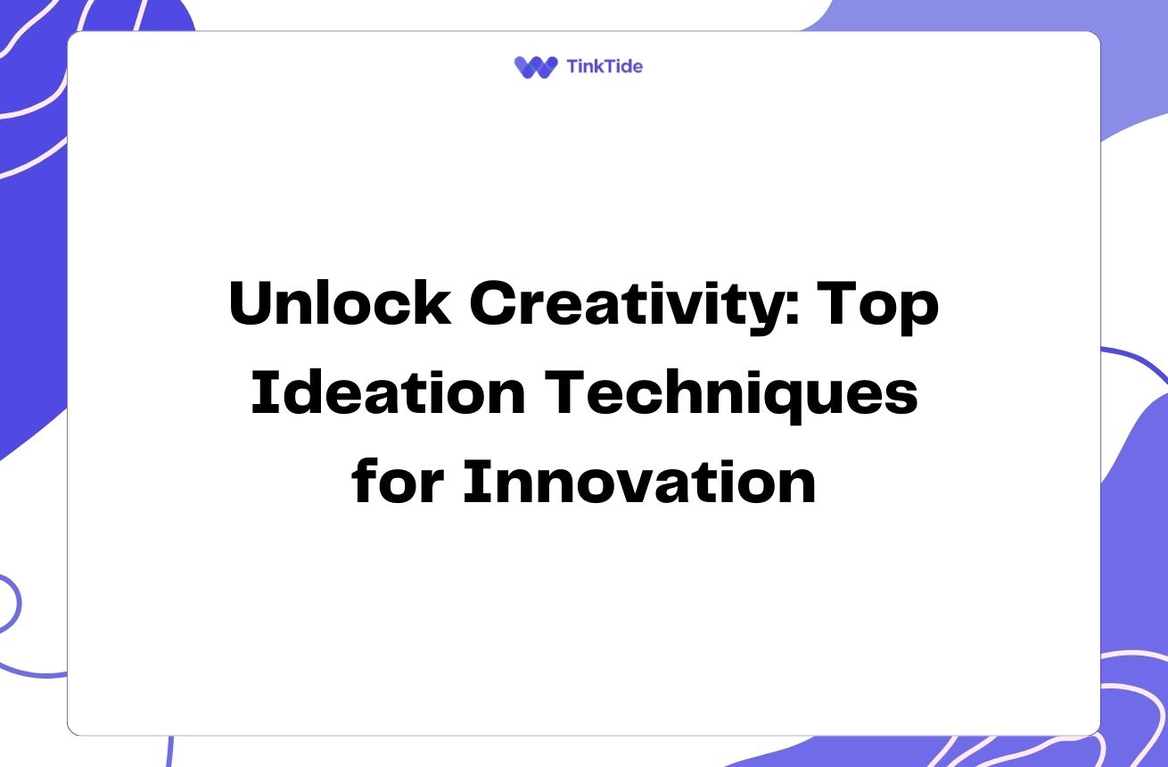 Unlock Creativity: Top Ideation Techniques for Innovation