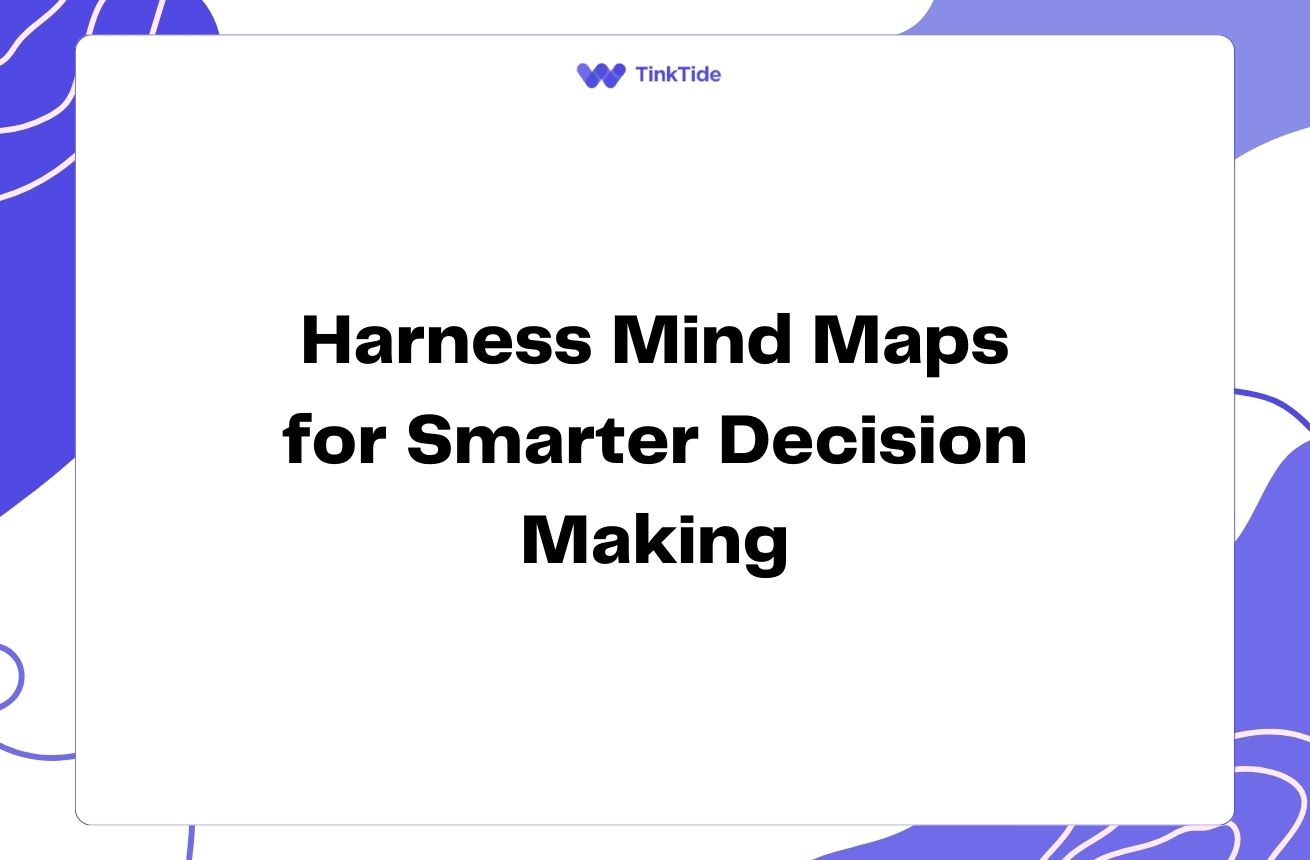 Harness Mind Maps for Smarter Decision Making