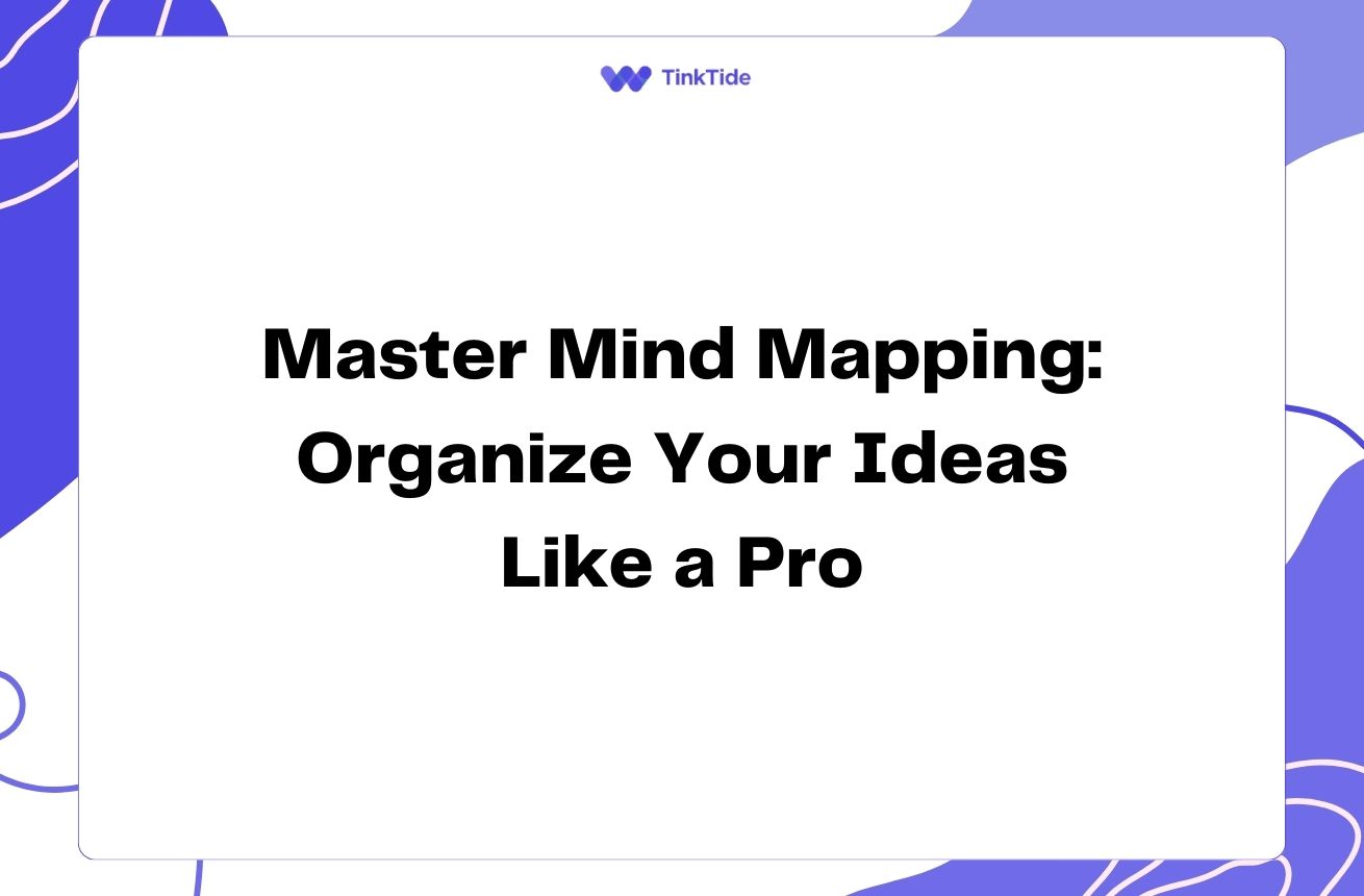 Master Mind Mapping: Organize Your Ideas Like a Pro