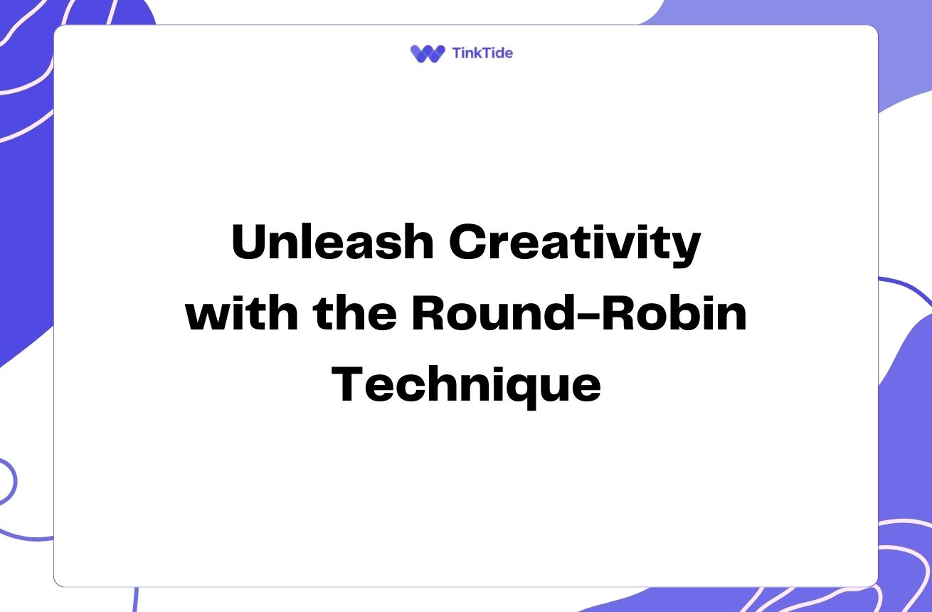 Unleash Creativity with the Round-Robin Technique