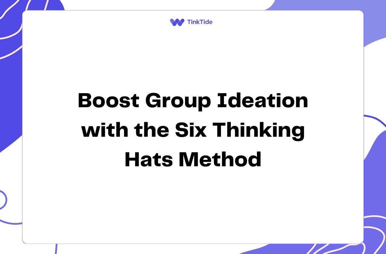 Boost Group Ideation with the Six Thinking Hats Method