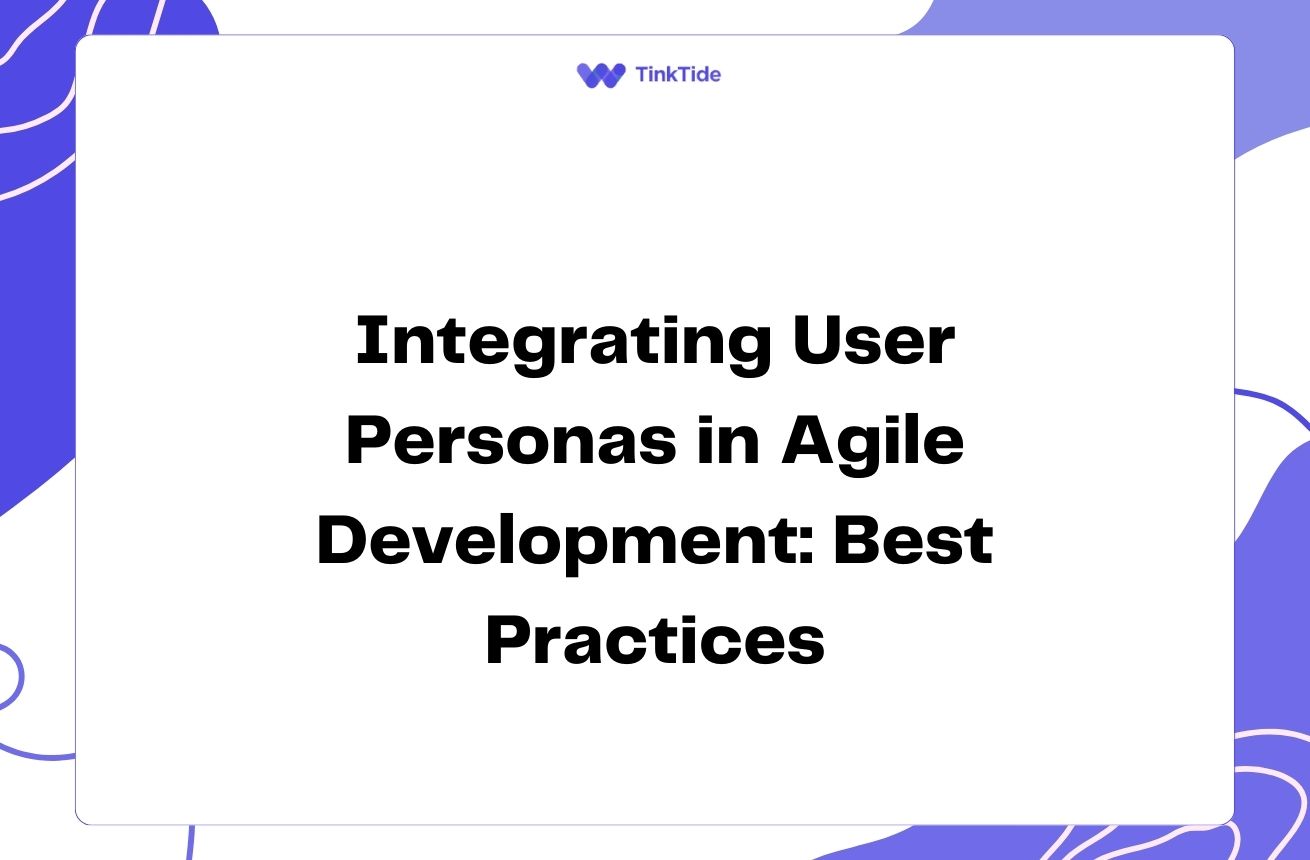 Integrating User Personas in Agile Development: Best Practices