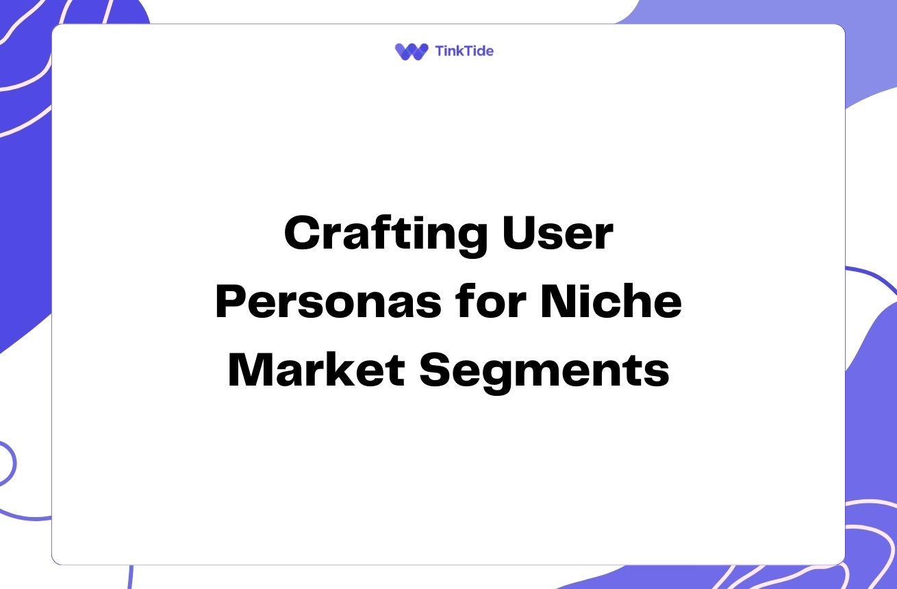 Crafting User Personas for Niche Market Segments